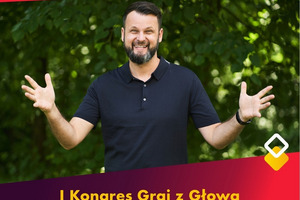 Kongres Graj z głową - zapraszamy!